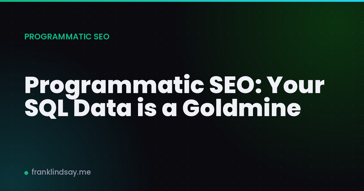 Programmatic SEO: Your SQL Data is a Goldmine